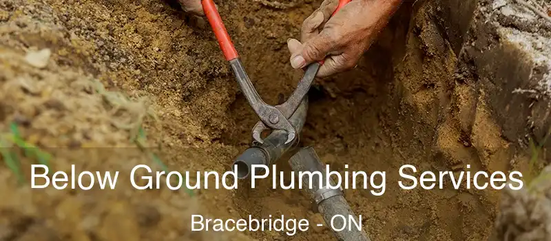  Below Ground Plumbing Services Bracebridge - ON