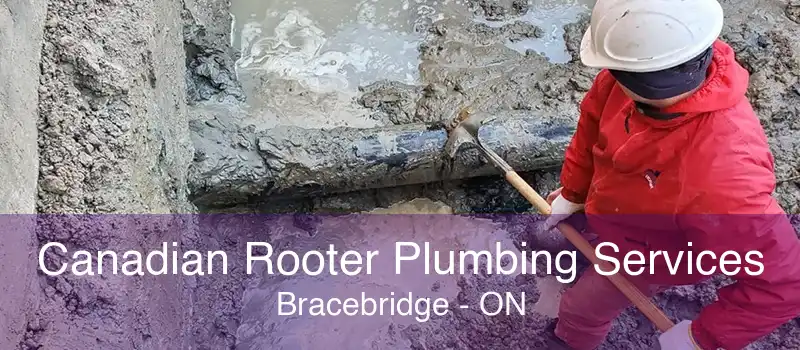 Canadian Rooter Plumbing Services Bracebridge - ON