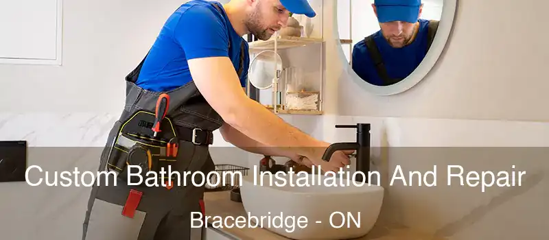  Custom Bathroom Installation And Repair Bracebridge - ON