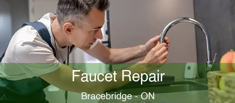  Faucet Repair Bracebridge - ON