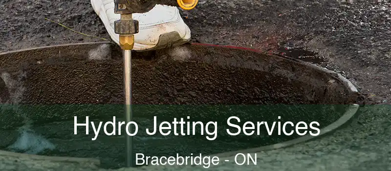  Hydro Jetting Services Bracebridge - ON