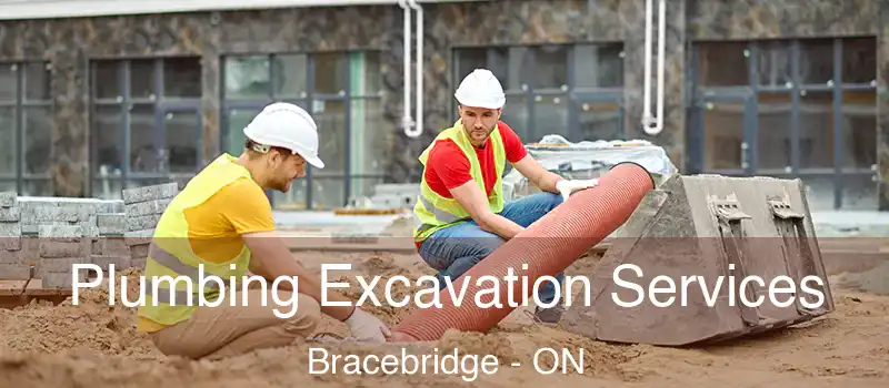  Plumbing Excavation Services Bracebridge - ON