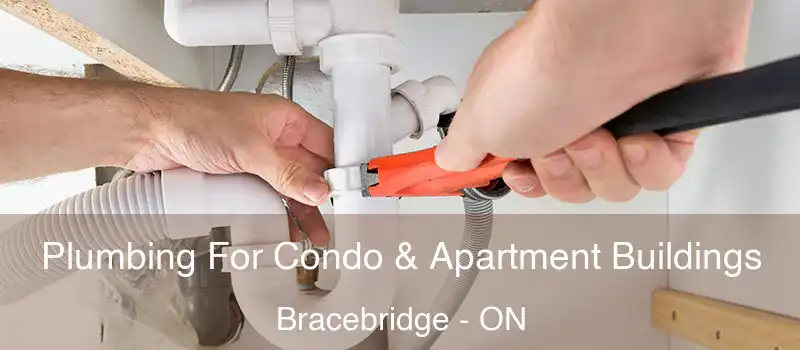  Plumbing For Condo & Apartment Buildings Bracebridge - ON