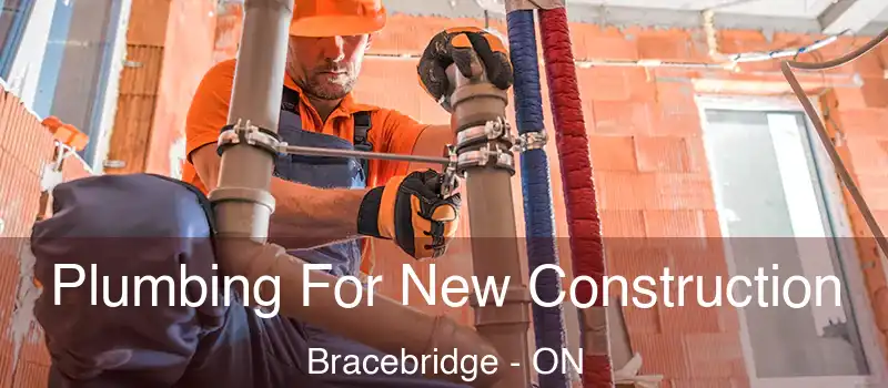  Plumbing For New Construction Bracebridge - ON