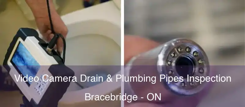  Video Camera Drain & Plumbing Pipes Inspection Bracebridge - ON